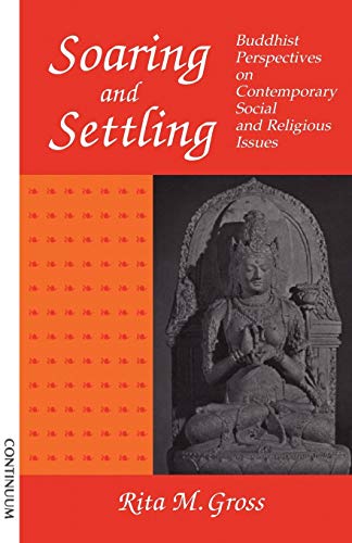 Stock image for Soaring and Settling: Buddhist Perspectives on Contemporary Social and Religious Issues for sale by Once Upon A Time Books