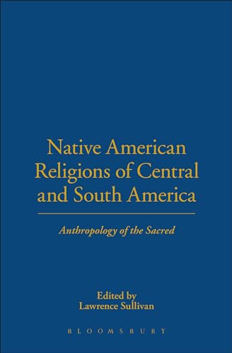 NATIVE RELIGIONS AND CULTURES OF CENTRAL AND SOUTH AMERICA