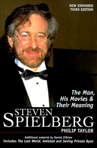Steven Spielberg: The Man, His Movies, and Their Meaning (9780826411204) by Taylor, Philip M.; O'Brien, Daniel