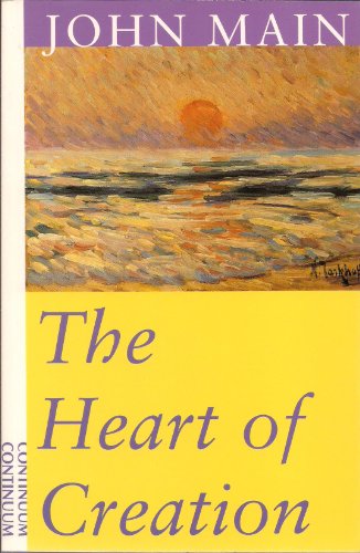 The Heart of Creation (9780826411228) by Main, John