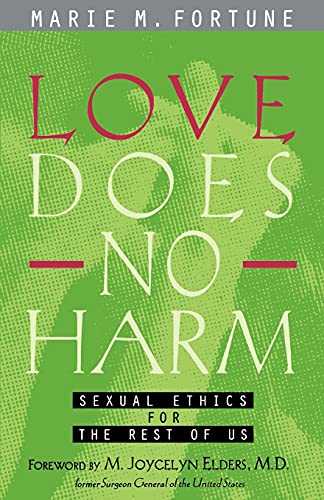 Beispielbild fr Love Does No Harm : Sexual Ethics for the Rest of Us zum Verkauf von Better World Books