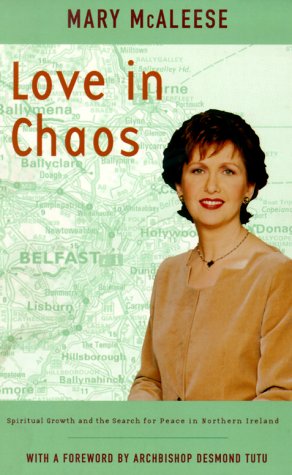 9780826411372: Love in Chaos: Spiritual Growth and the Search for Peace in Northern Ireland