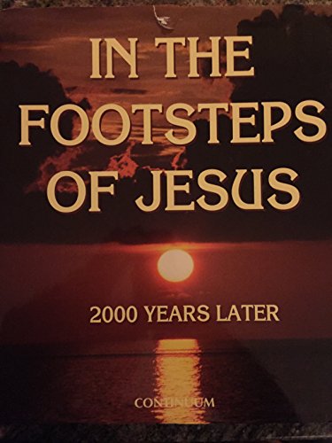 Stock image for In the Footsteps of Jesus : 2000 Years Later for sale by Better World Books