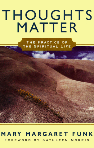 Stock image for Thoughts Matter : The Practice of the Spiritual Life for sale by Better World Books