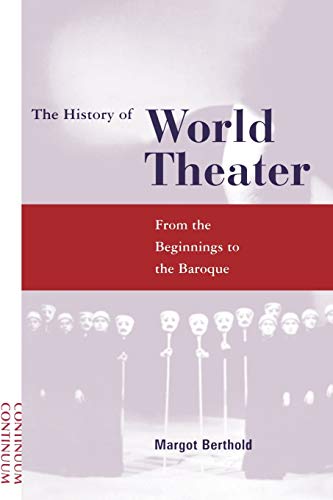 Imagen de archivo de History of World Theater: From the Beginnings to the Baroque a la venta por HPB-Red