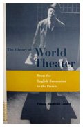 Stock image for History of World Theater : From the English Restoration to the Present for sale by Better World Books