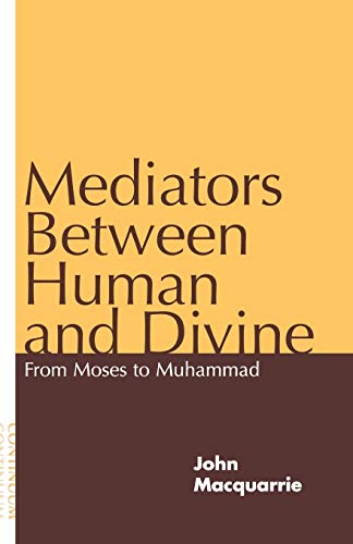 Stock image for Mediators Between Human and Divine: From Moses to Muhammad for sale by Gulf Coast Books