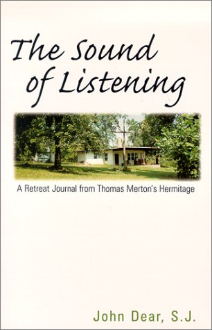 Stock image for The Sound of Listening : A Retreat Journal from Thomas Merton's Hermitage for sale by Better World Books