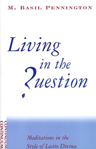 Beispielbild fr Living in the Question: Meditations in the Style of Lectio Divina zum Verkauf von ThriftBooks-Atlanta