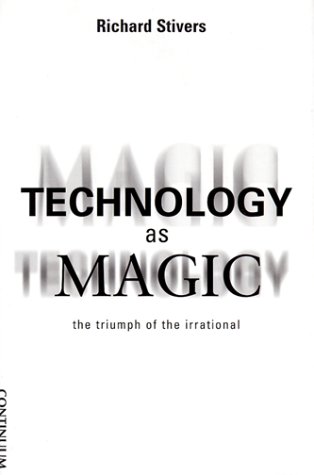 Beispielbild fr Technology as Magic: The Triumph of the Irrational zum Verkauf von SecondSale