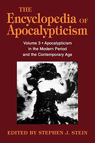 Encyclopedia of Apocalypticism: Volume 3: Apocalypticism in the Modern Period and the Contemporary Age (Encyclopedia of Apocalypticism (Paperback)) (9780826412553) by Stein, Stephen