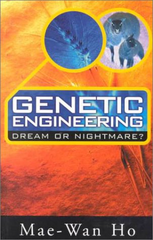 Imagen de archivo de Genetic Engineering Dream or Nightmare?: Turning the Tide on the Brave New World of Bad Science and Big Business a la venta por Books of the Smoky Mountains