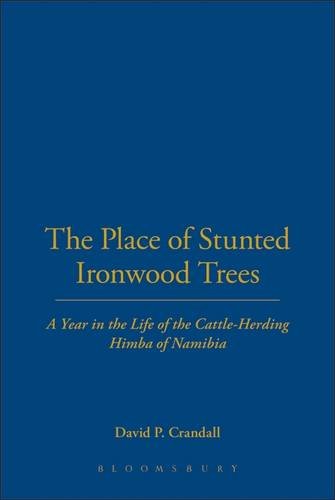 Beispielbild fr The Place of Stunted Ironwood Trees: A Year in the Lives of the Cattle-herding Himba of Namibia zum Verkauf von WorldofBooks