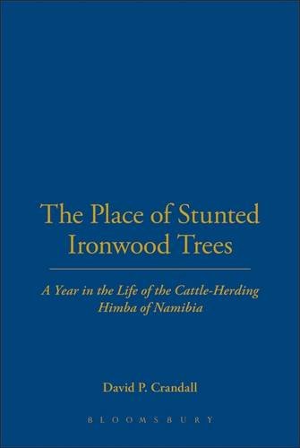 9780826412706: The Place of Stunted Ironwood Trees: A Year in the Lives of the Cattle-Herding Himba of Namibia