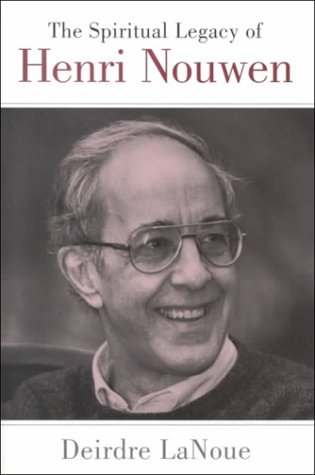 The Spiritual Legacy of Henri Nouwen