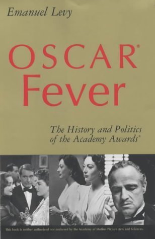 Imagen de archivo de Oscar Fever : The History and Politics of the Academy Awards a la venta por Better World Books