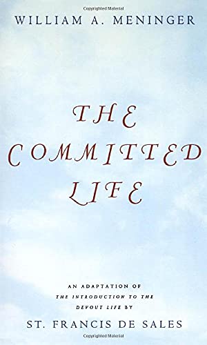 Beispielbild fr Committed Life: An Adaptation of the Introduction to the Devout Life by St. Francis de Sales zum Verkauf von ThriftBooks-Dallas