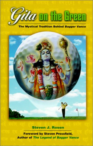 Gita on the Green: The Mystical Tradition Behind Bagger Vance (9780826413017) by Rosen, Steven; Pressfield, Steven; Rosen, Steven J.