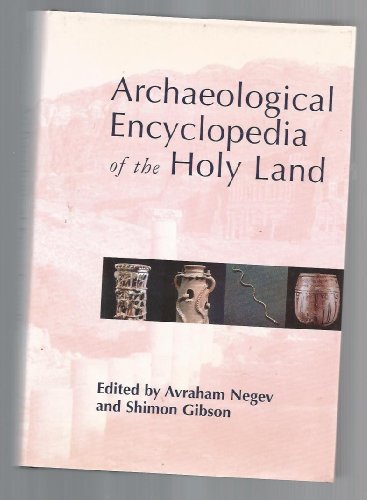 Archaeological Encyclopedia Of The Holy Land - Negev, Avraham & Gibson, Shimon [editors]