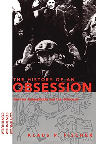 Stock image for History of an Obsession: German Judeophobia and the Holocaust for sale by HPB-Emerald