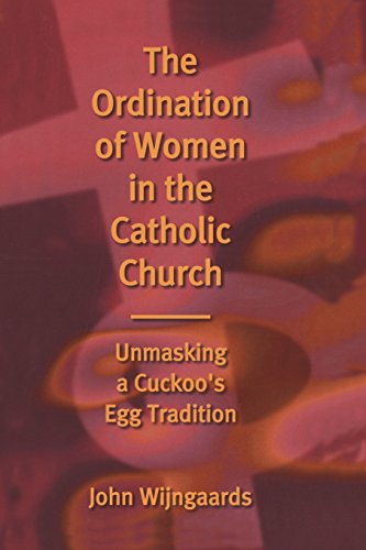 Beispielbild fr Ordination of Women in the Catholic Church: Unmasking a Cuckoo's Egg Tradition zum Verkauf von HPB-Emerald