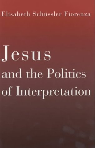 Beispielbild fr Jesus and the Politics of Interpretation zum Verkauf von Better World Books