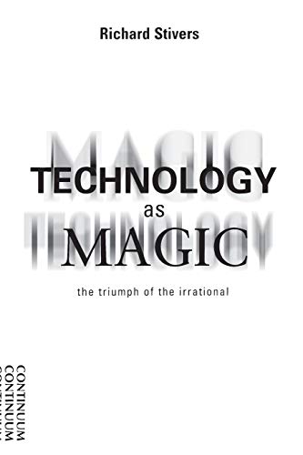 Technology as Magic (9780826413673) by Richard Stivers