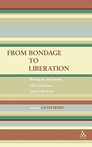 Beispielbild fr From Bondage to Liberation: Writings by and About Afro-Americans from 1700-1918 zum Verkauf von Powell's Bookstores Chicago, ABAA