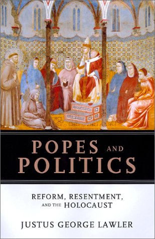 Beispielbild fr Popes And Politics: Reform, Resentment, And The Holocaust zum Verkauf von Ally Press Center