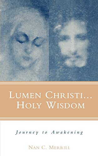 9780826413864: Lumen Christi . . . Holy Wisdom: Journey to Awakening