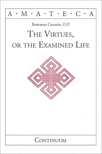 Stock image for Virtues, or The Examined Life (Handbooks of Catholic Theology) for sale by Mispah books