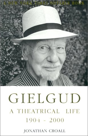 Beispielbild fr Gielgud: A Theatrical Life, 1904-2000 zum Verkauf von Wonder Book