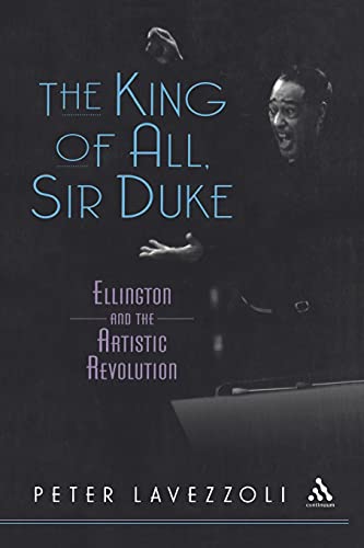 Beispielbild fr The King of All, Sir Duke: Ellington and the Artistic Revolution zum Verkauf von Wonder Book
