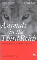 Animals In The Third Reich: Pets, Scapegoats, And The Holocaust.