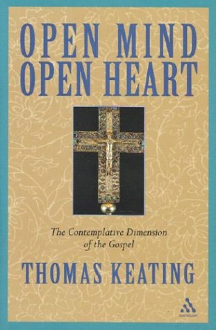 Beispielbild fr Open Mind, Open Heart: The Contemplative Dimension of the Gospel zum Verkauf von HPB-Diamond