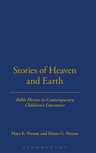 Beispielbild fr Stories of Heaven and Earth: Bible Heroes in Contemporary Children's Literature (Bible and Literature) zum Verkauf von Wonder Book