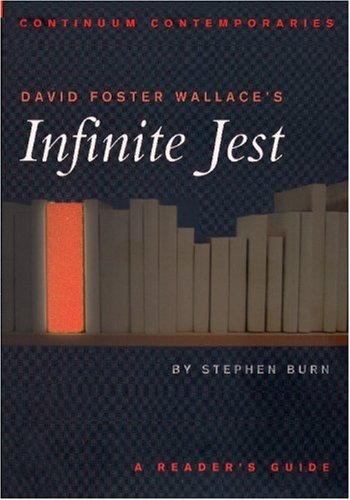 David Foster Wallace's Infinite Jest: A Reader's Guide (Continuum  Contemporaries) - Burn, Stephen J.: 9780826414779 - AbeBooks