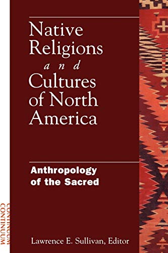 9780826414861: Native Religions and Cultures of North America: Anthropology of the Sacred