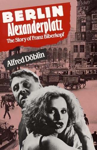 Stock image for Berlin Alexanderplatz : The Story of Franz Biberkopf for sale by More Than Words