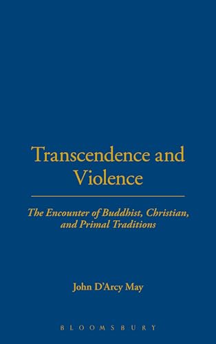 Stock image for Transcendence and Violence: The Encounter of Buddhist, Christian, and Primal Traditions for sale by Wonder Book