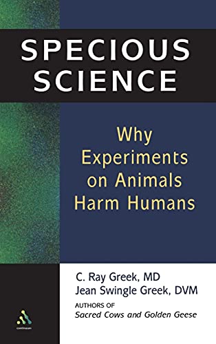 Beispielbild fr Specious Science : How Genetics and Evolution Reveal Why Medical Research on Animals Harms Humans zum Verkauf von Better World Books