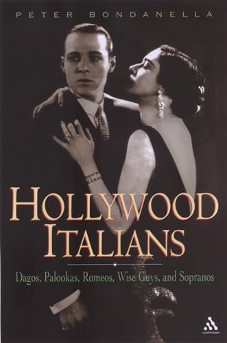 9780826415448: Hollywood Italians: Dagos, Palookas, Romeos, Wise Guys and Sopranos