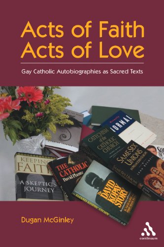 9780826415455: Acts of Faith, Acts of Love: Gay Catholic Autobiographies As Sacred Texts