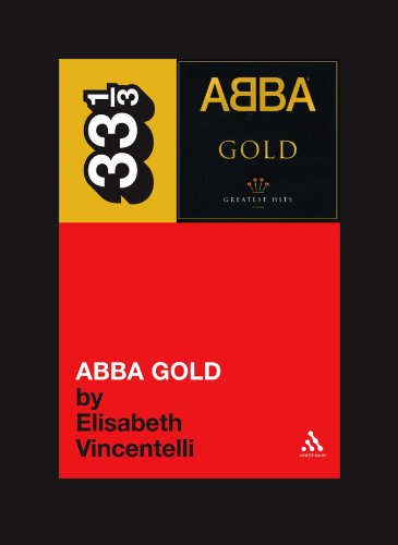 9780826415462: Abba's Abba Gold (Thirty Three and a Third series)