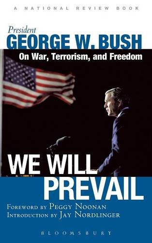 Beispielbild fr We Will Prevail: President George W. Bush on War, Terrorism and Freedom: Foreword by Peggy Noonan; Introduction by Jay Nordlinger A National Review Book zum Verkauf von SecondSale