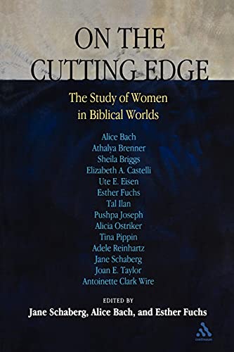 Imagen de archivo de On the Cutting Edge: The Study of Women in the Biblical World: Essays in Honor of Elisabeth Schüssler Fiorenza a la venta por GoldenWavesOfBooks