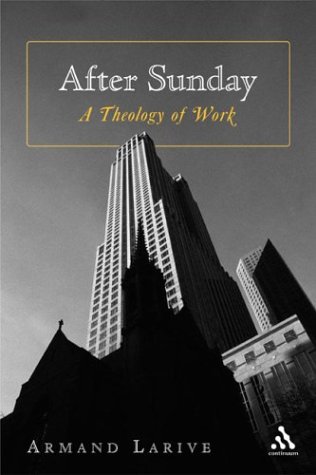 9780826415912: After Sunday: A Theology of Work