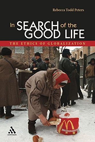 Stock image for In Search of the Good Life : The Ethics of Globalization for sale by Better World Books