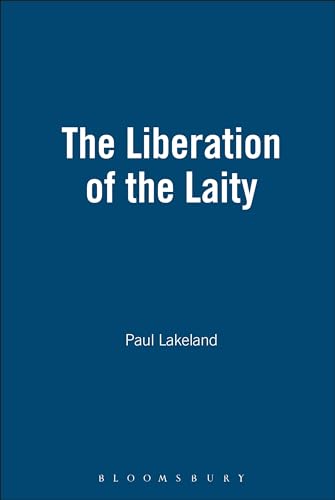 Beispielbild fr The Liberation of the Laity zum Verkauf von Better World Books