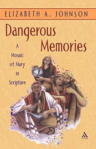 9780826416384: Dangerous Memories: A Mosaic of Mary in Scripture